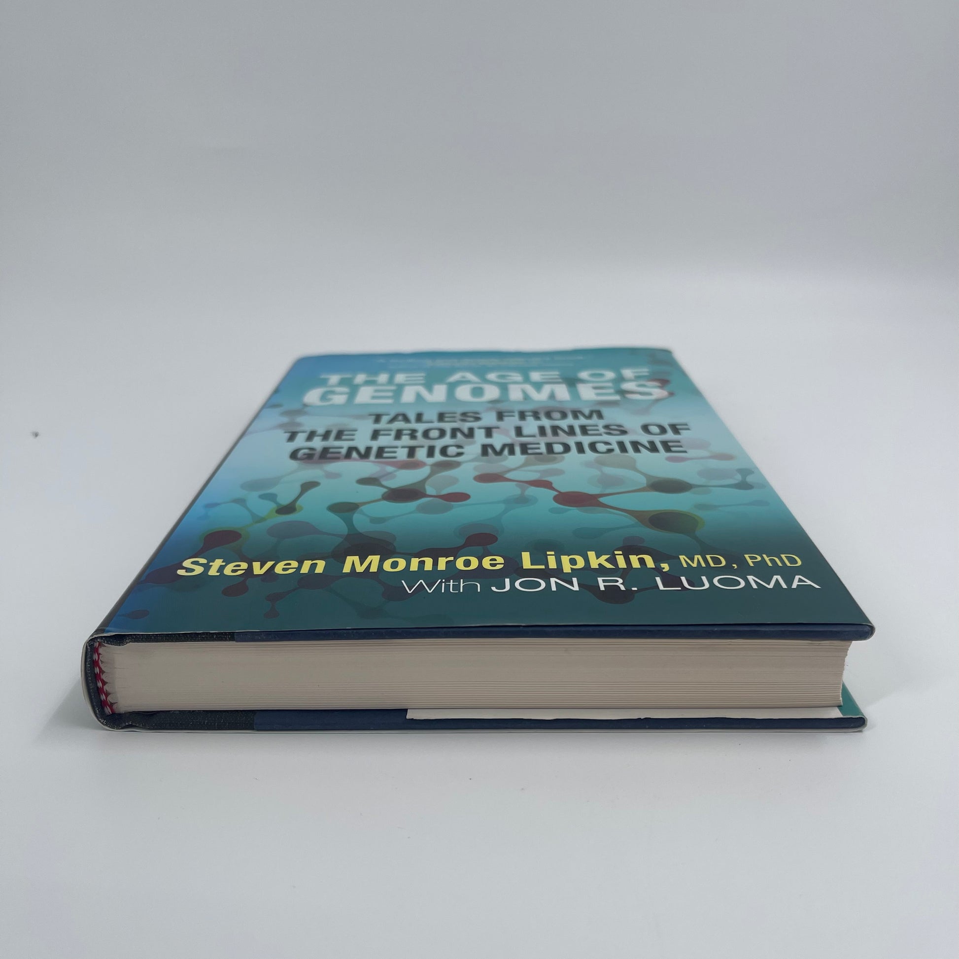The Age of Genomes Tales from the Front Lines of Genetic Medicine - Steven Monroe Lipkin - Top Edge