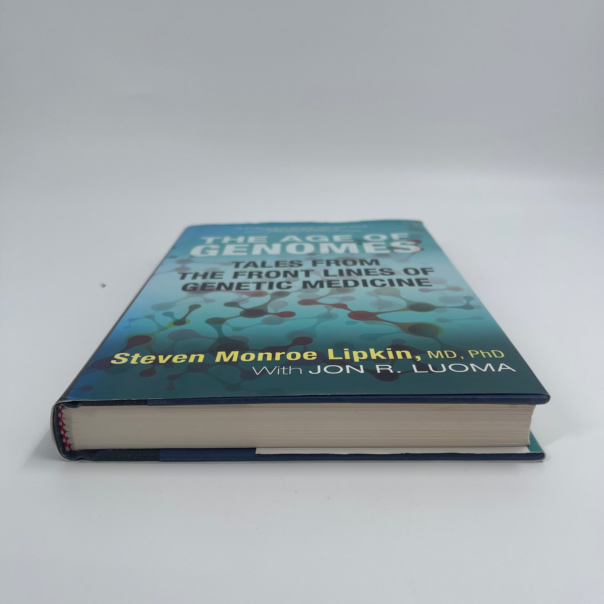 The Age of Genomes Tales from the Front Lines of Genetic Medicine - Steven Monroe Lipkin - Spine