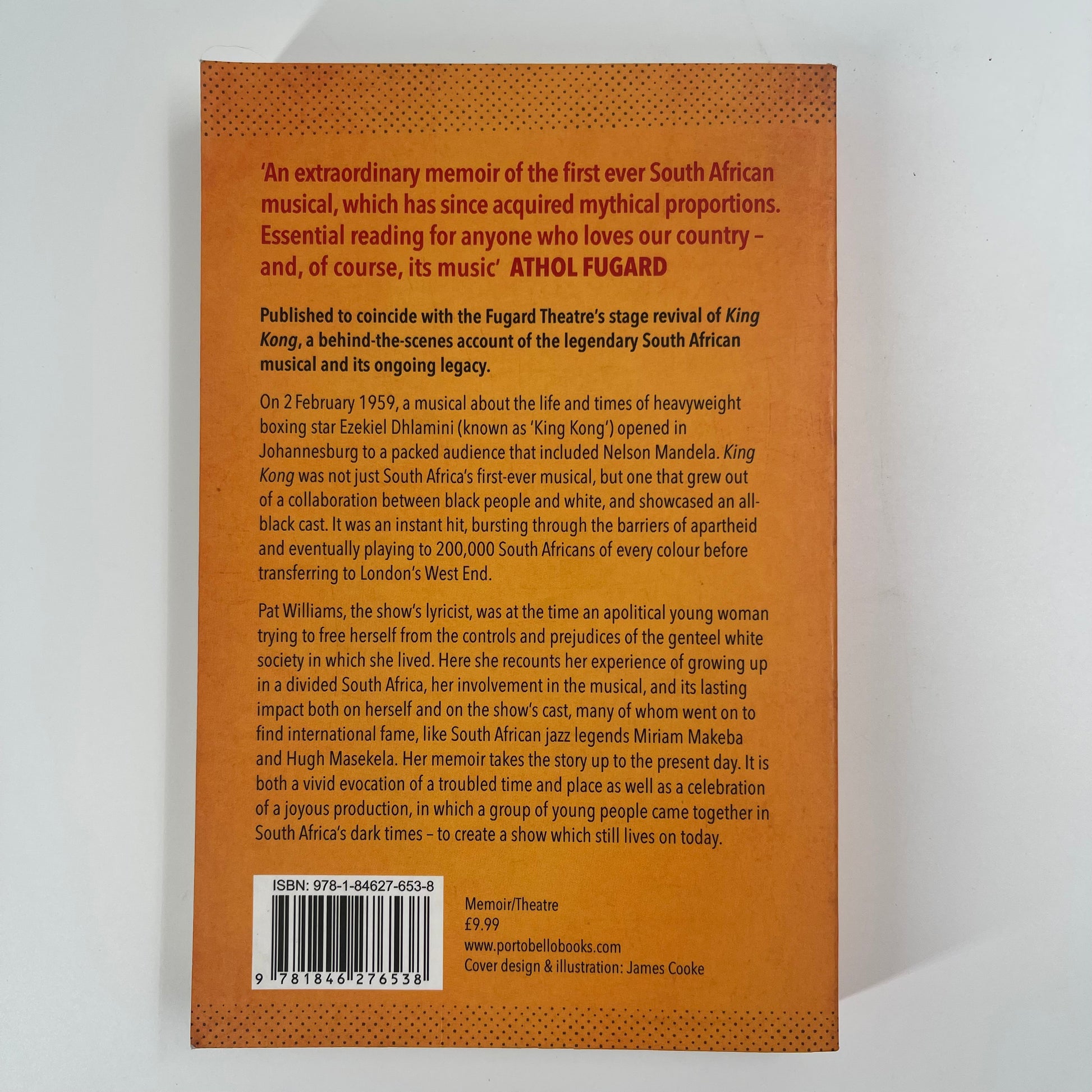 King Kong - Our Knot of Time and Music A Personal Memoir of South Africa's Legendary Musical - Pat Williams - Back Cover