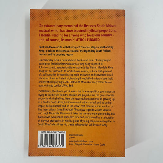 King Kong - Our Knot of Time and Music A Personal Memoir of South Africa's Legendary Musical - Pat Williams - Back Cover