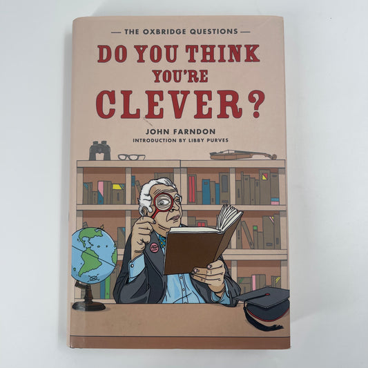 Do You Think You're Clever? The Oxbridge Questions - John Farndon - Front Cover
