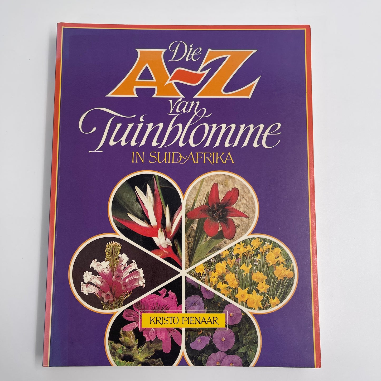 A-Z van tuinblomme in Suid-Afrika - Kristo Pienaar - Front Cover