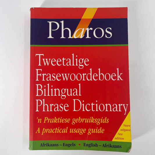 Tweetalige frasewoordeboek: Afrikaans-Engels : 'n praktiese gebruiksgids = Bilingual phrase dictionary : English-Afrikaans : a practical usage guide - P. A. Joubert - Front Cover