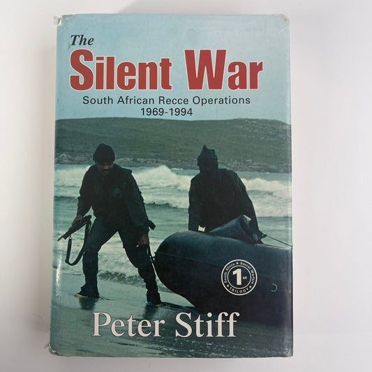 The Silent War – South African Recce Operations 1969–1994 - Peter Stiff