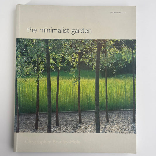 The Minimalist Garden - Christopher Bradley-Hole