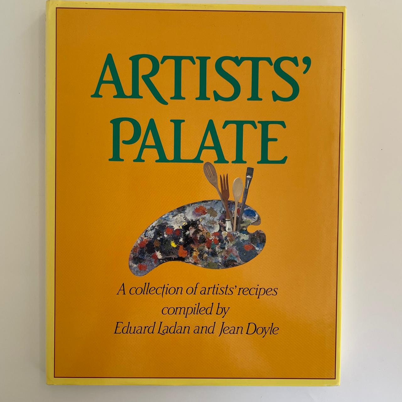 Artists’ Palate: A Collection of Artists’ Recipes - Eduard Ladan & Jean Doyle