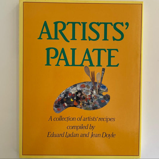Artists’ Palate: A Collection of Artists’ Recipes - Eduard Ladan & Jean Doyle