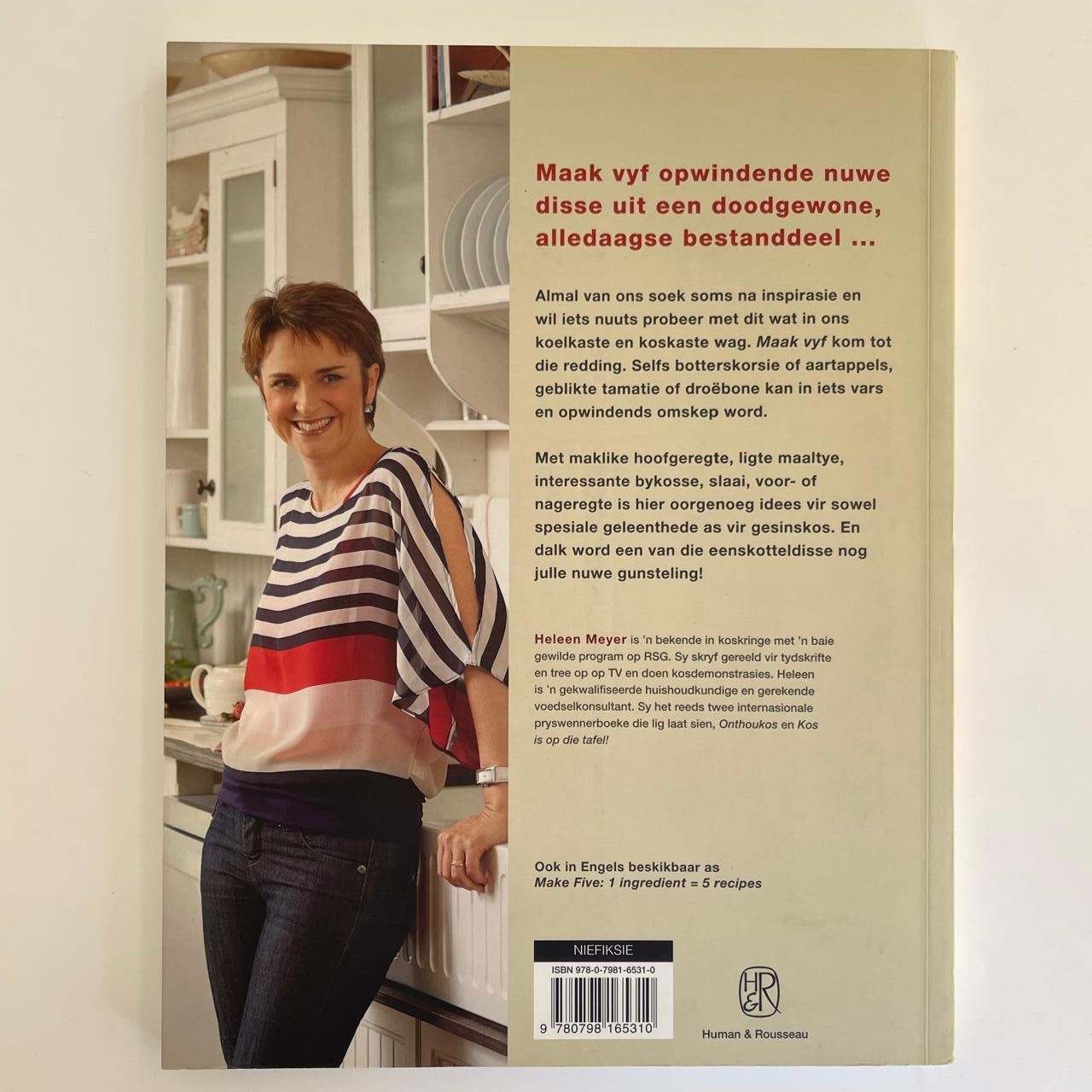 Maak Vyf: 1 Bestanddeel = 5 Resepte - Heleen Meyer