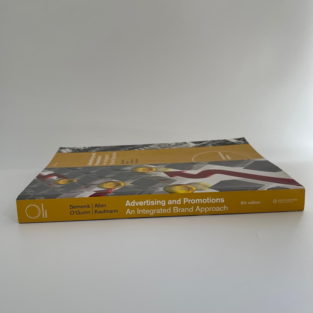 Advertising and Promotions: An Integrated Brand Approach (6th Edition) - Richard J. Semenik, Chris Allen, Thomas O’Guinn & Hans Rüdiger Kaufmann