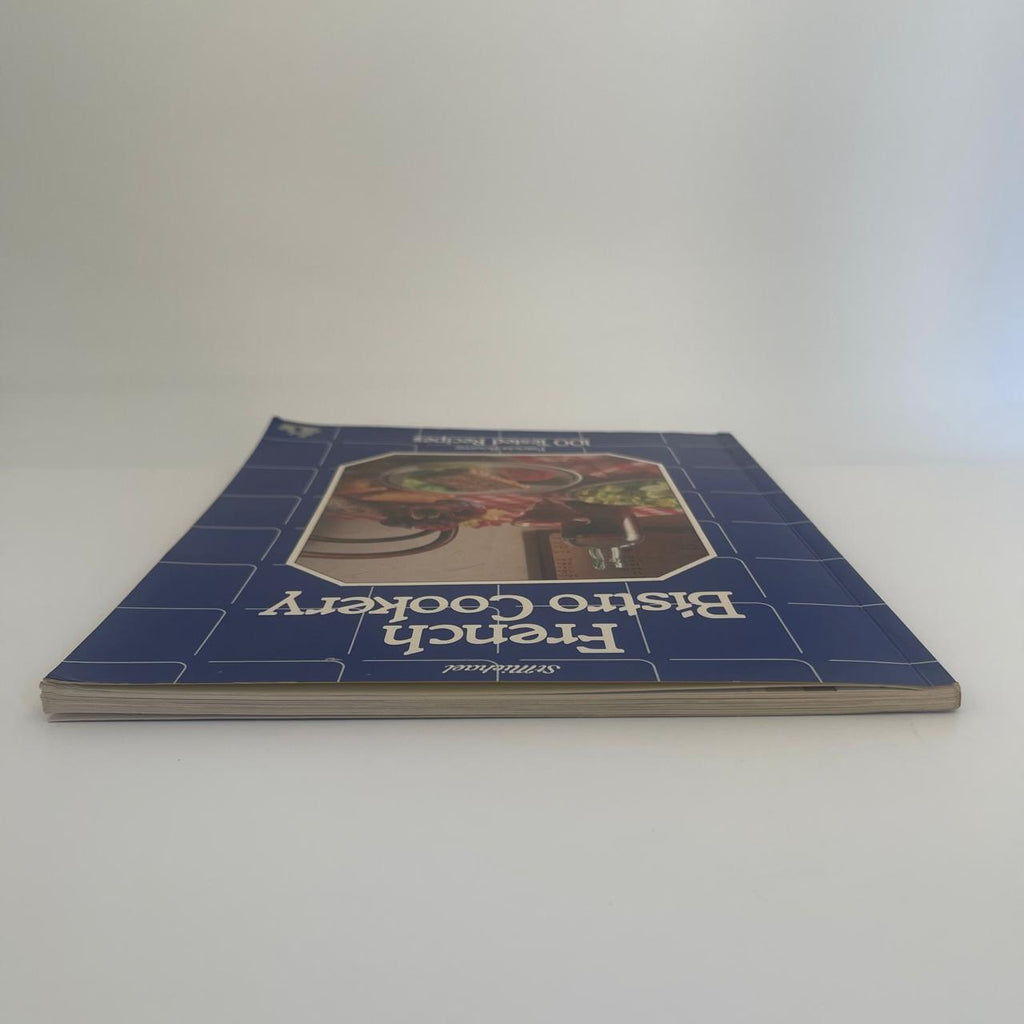 French Bistro Cookery: 100 Tested Recipes – Patricia Bourne