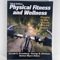 Physical Fitness and Wellness: Changing the Way You Look, Feel, and Perform (3rd Edition)