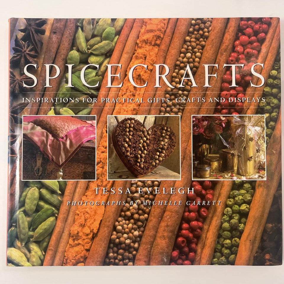 Spicecrafts: Inspirations for Practical Gifts, Crafts and Displays - Tessa Evelegh