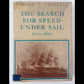 The Search for Speed Under Sail: 1700-1855 - Howard I. Chapelle