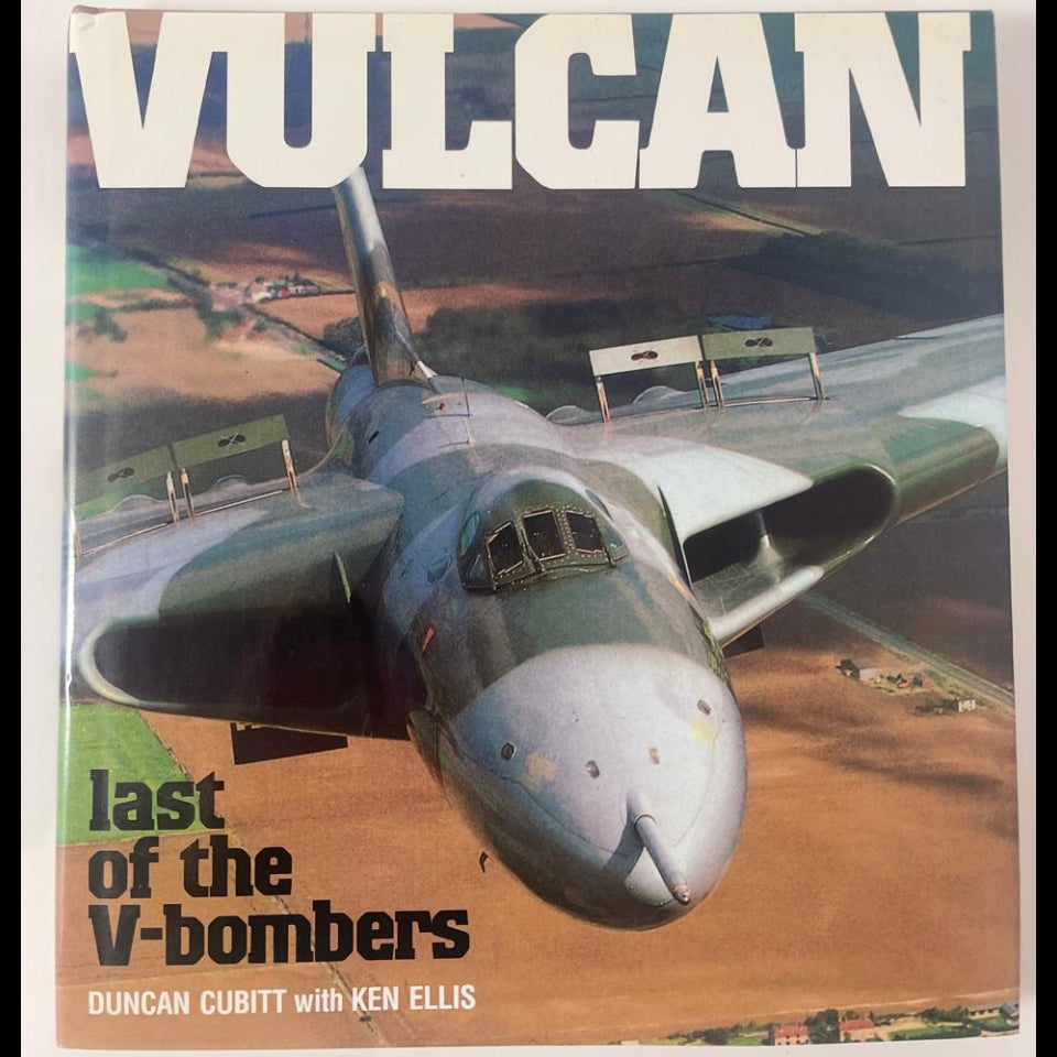 Vulcan: Last of the V-Bombers - Duncan Cubitt with Ken Ellis