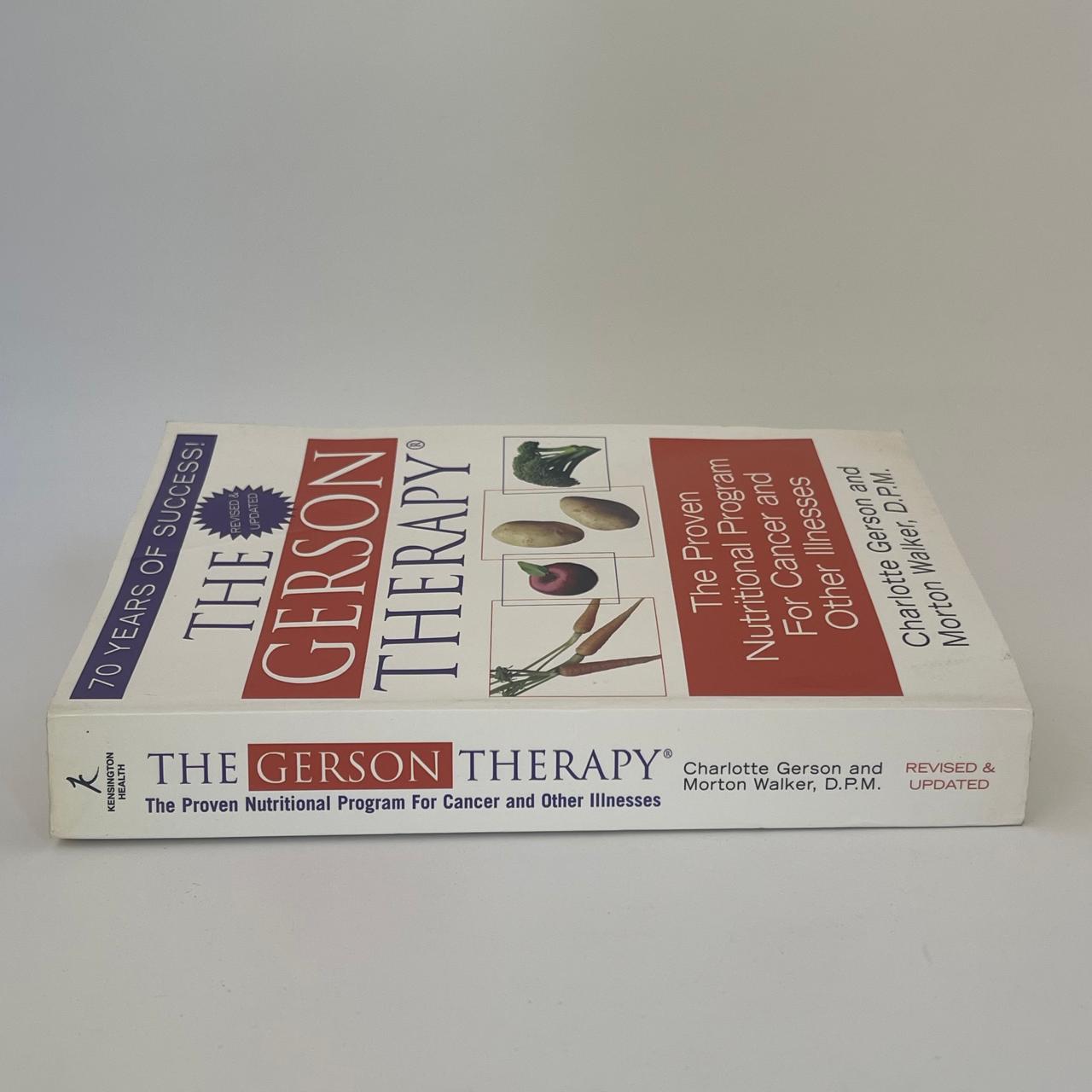 The Gerson Therapy: The Proven Nutritional Program for Cancer and Other Illnesses - Charlotte Gerson & Morton Walker