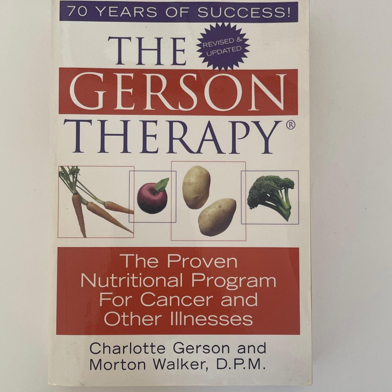 The Gerson Therapy: The Proven Nutritional Program for Cancer and Other Illnesses - Charlotte Gerson & Morton Walker