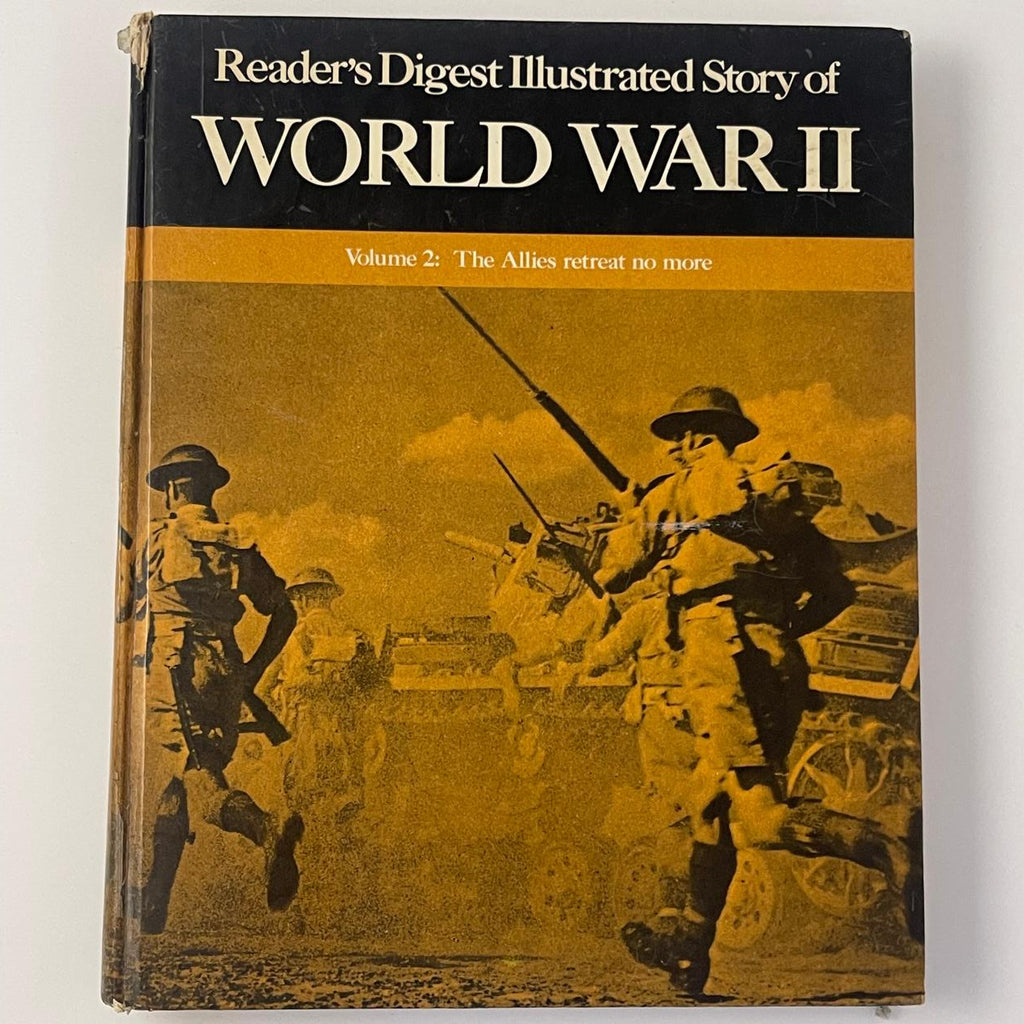 Reader’s Digest Illustrated Story of World War II – Volume 2: The Allies Retreat No More