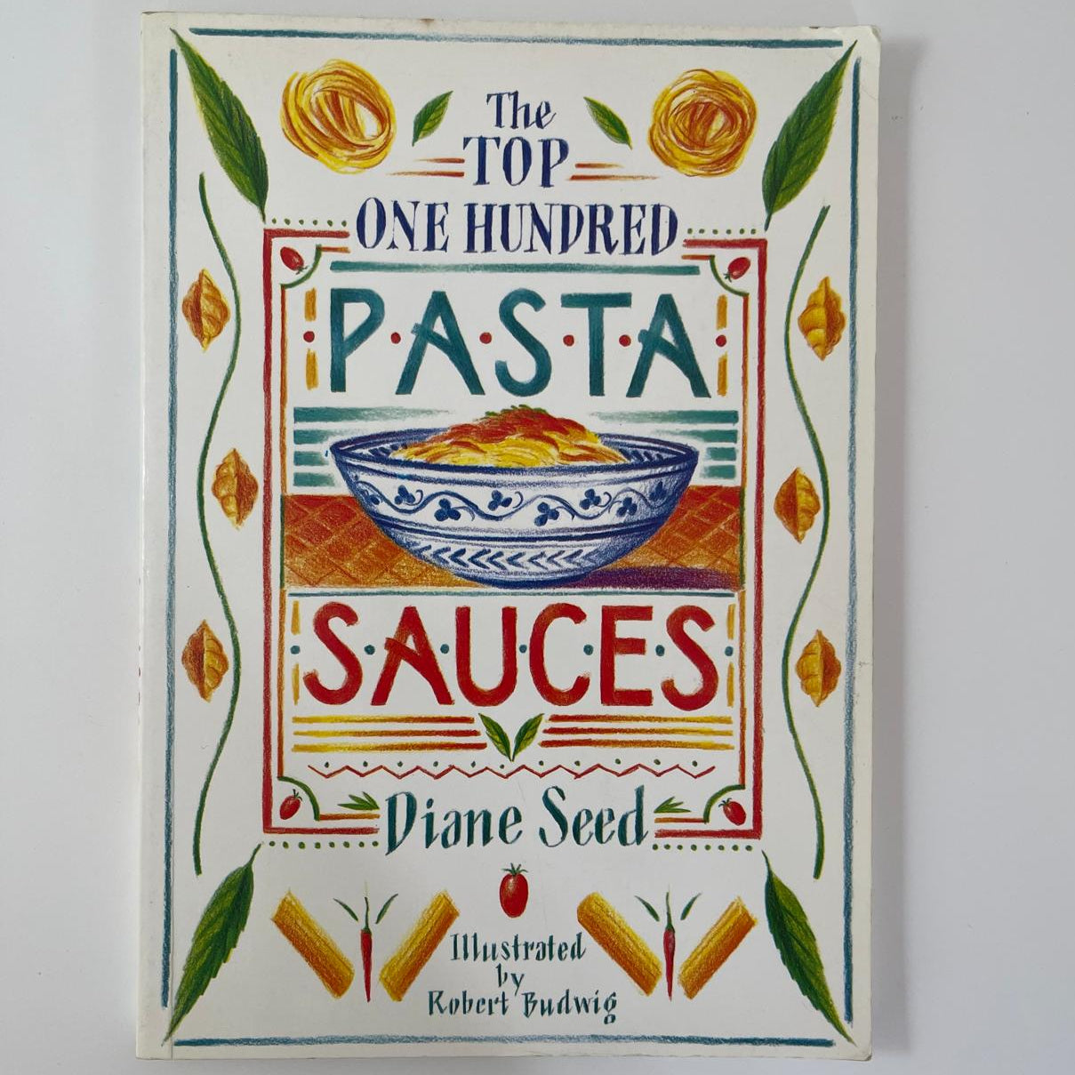 The Top One Hundred Pasta Sauces - Diane Seed