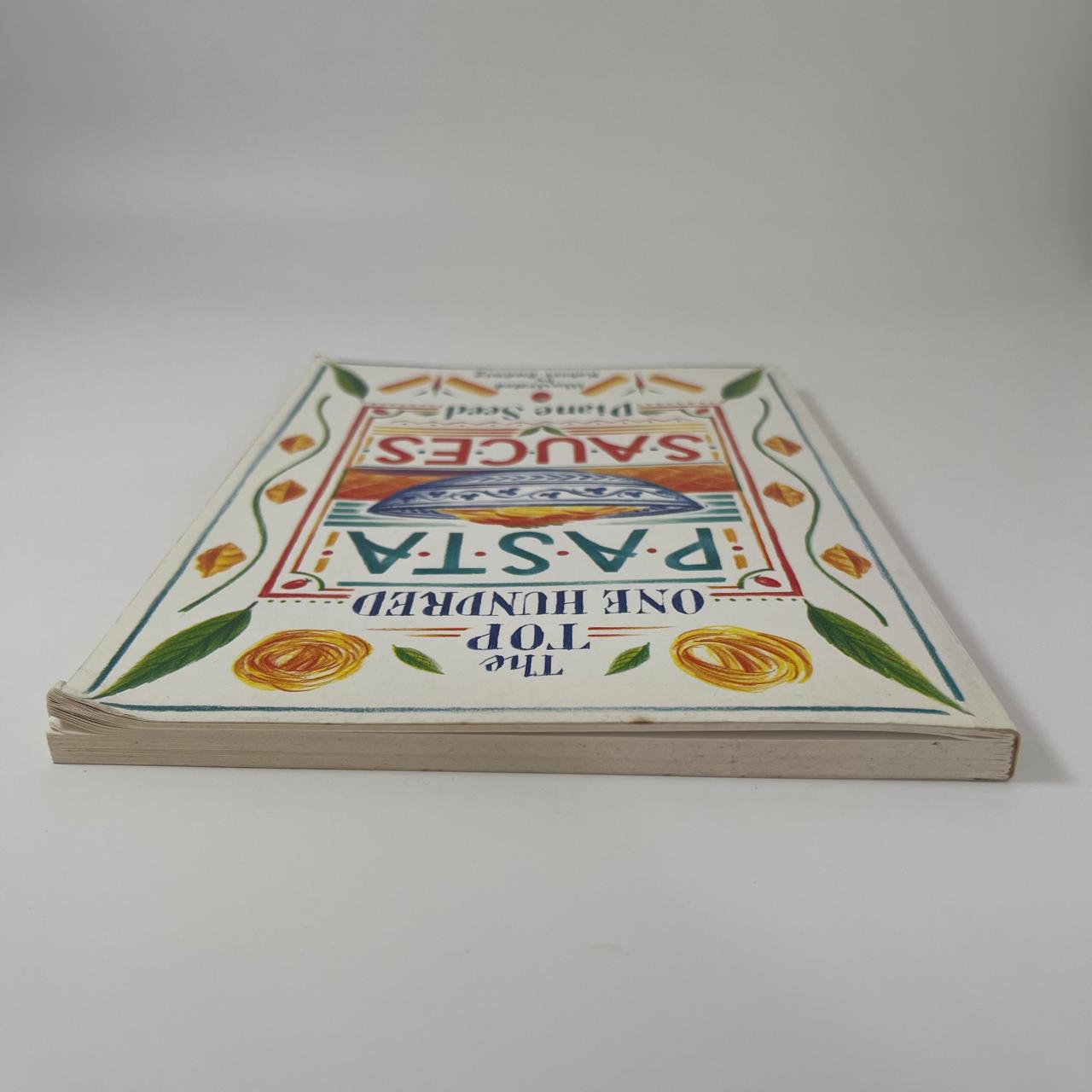 The Top One Hundred Pasta Sauces - Diane Seed