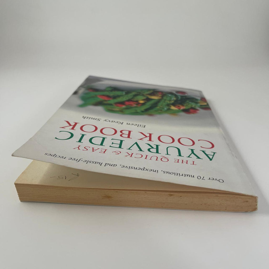 The Quick & Easy Ayurvedic Cookbook - Eileen Keavy Smith