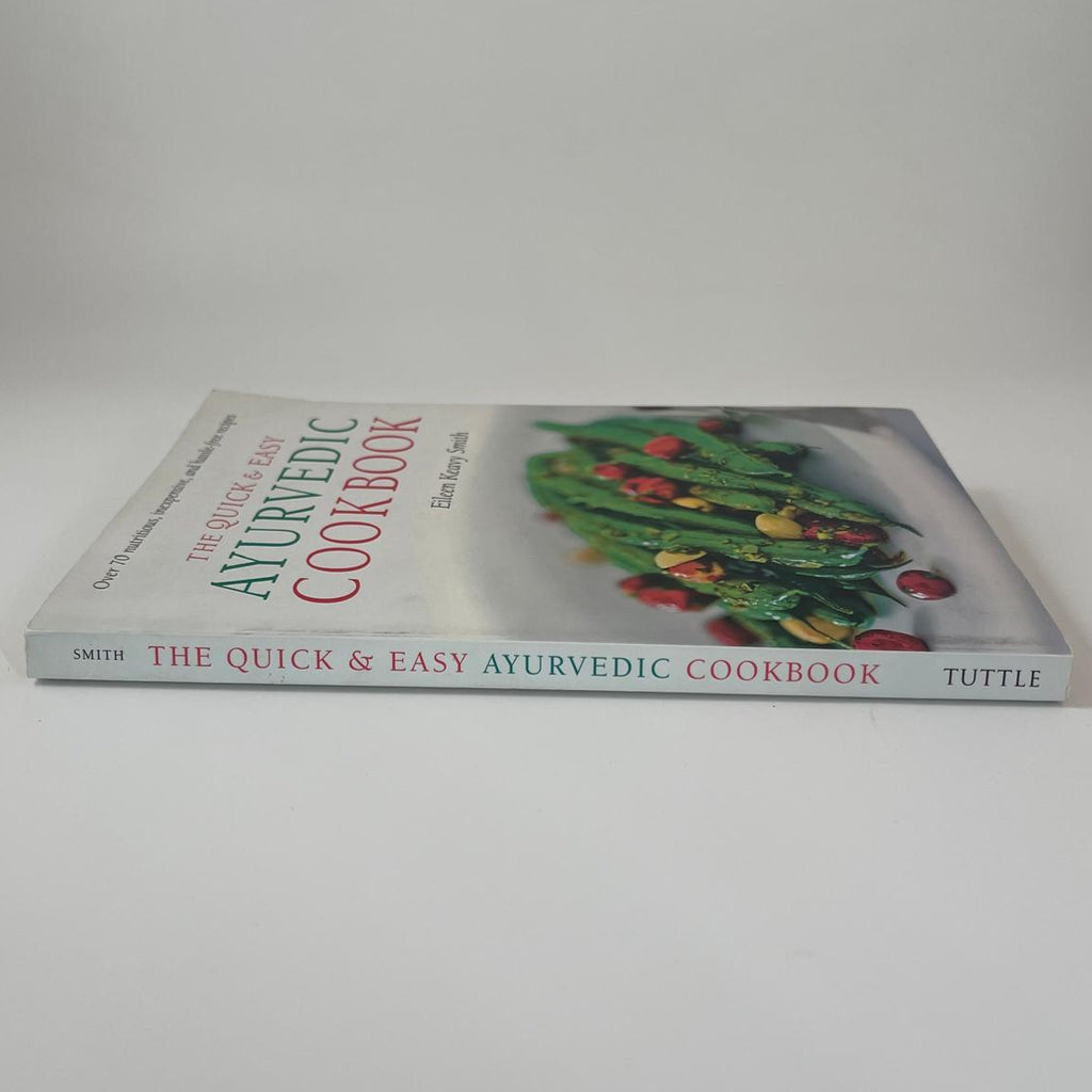 The Quick & Easy Ayurvedic Cookbook - Eileen Keavy Smith