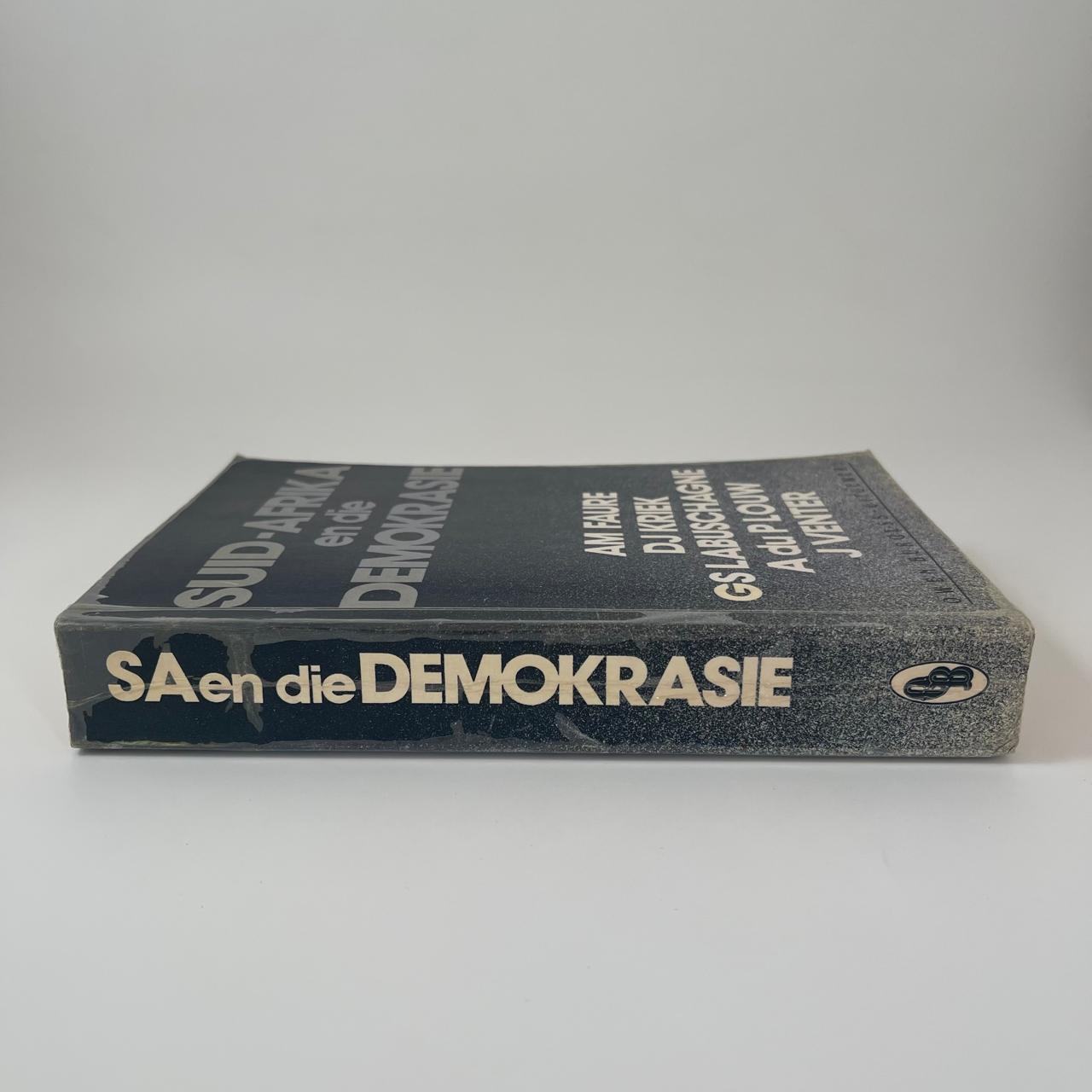 Suid-Afrika en die Demokrasie - AM Faure, DJ Kriek, GS Labuschagne, A du P Louw, J Venter