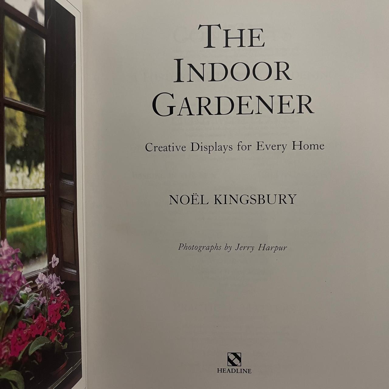 The Indoor Gardener - Noel Kingsbury