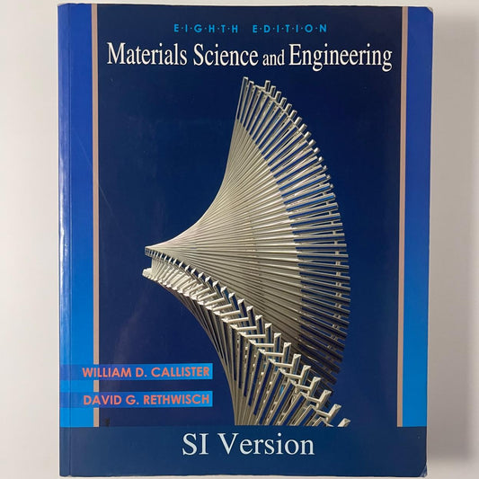 Materials Science and Engineering – Eighth Edition (SI Version) - William D. Callister Jr. and David G. Rethwisch