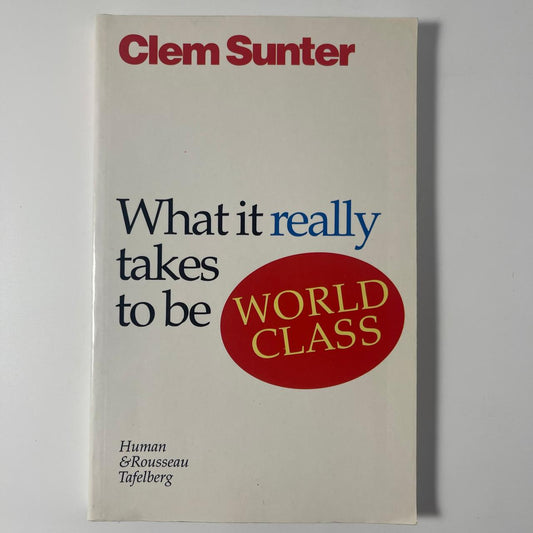 What It Really Takes to Be World Class — Clem Sunter