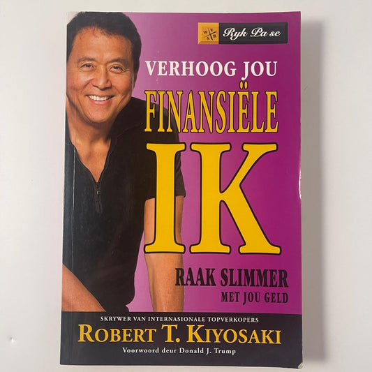 Verhoog Jou Finansiële IK — Raak Slimmer Met Jou Geld - Robert T. Kiyosaki