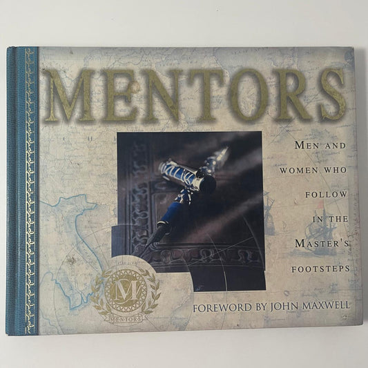 Mentors: Men and Women Who Follow in the Master’s Footsteps