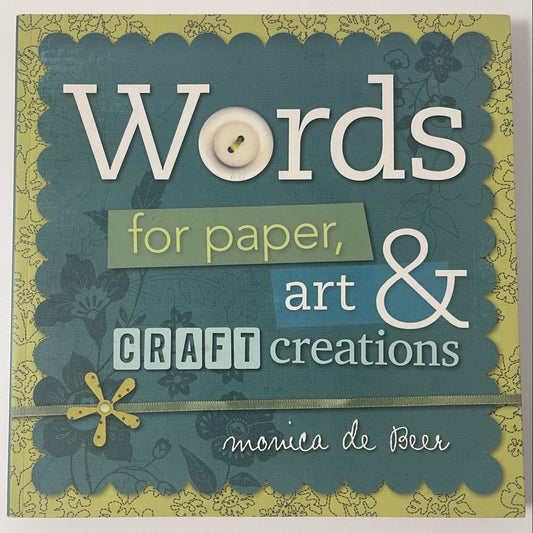 Words for Paper, Art & Craft Creations — Monica de Beer