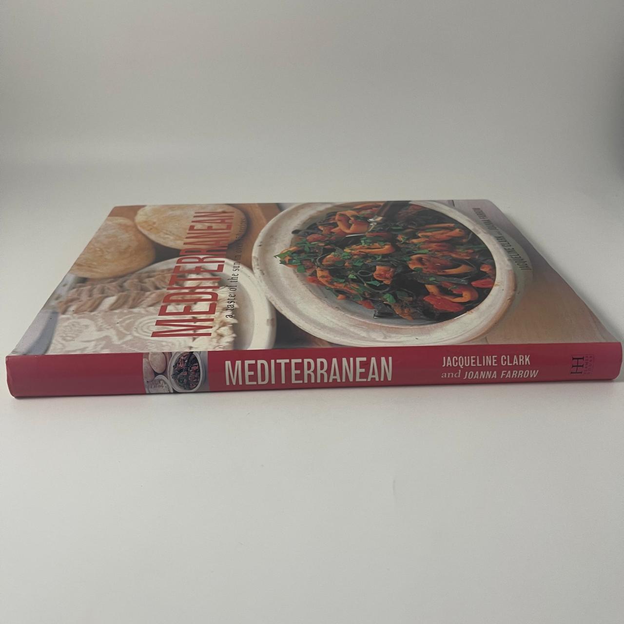 Mediterranean: A Taste of the Sun in Over 150 Recipes - Jacqueline Clark and Joanna Farrow