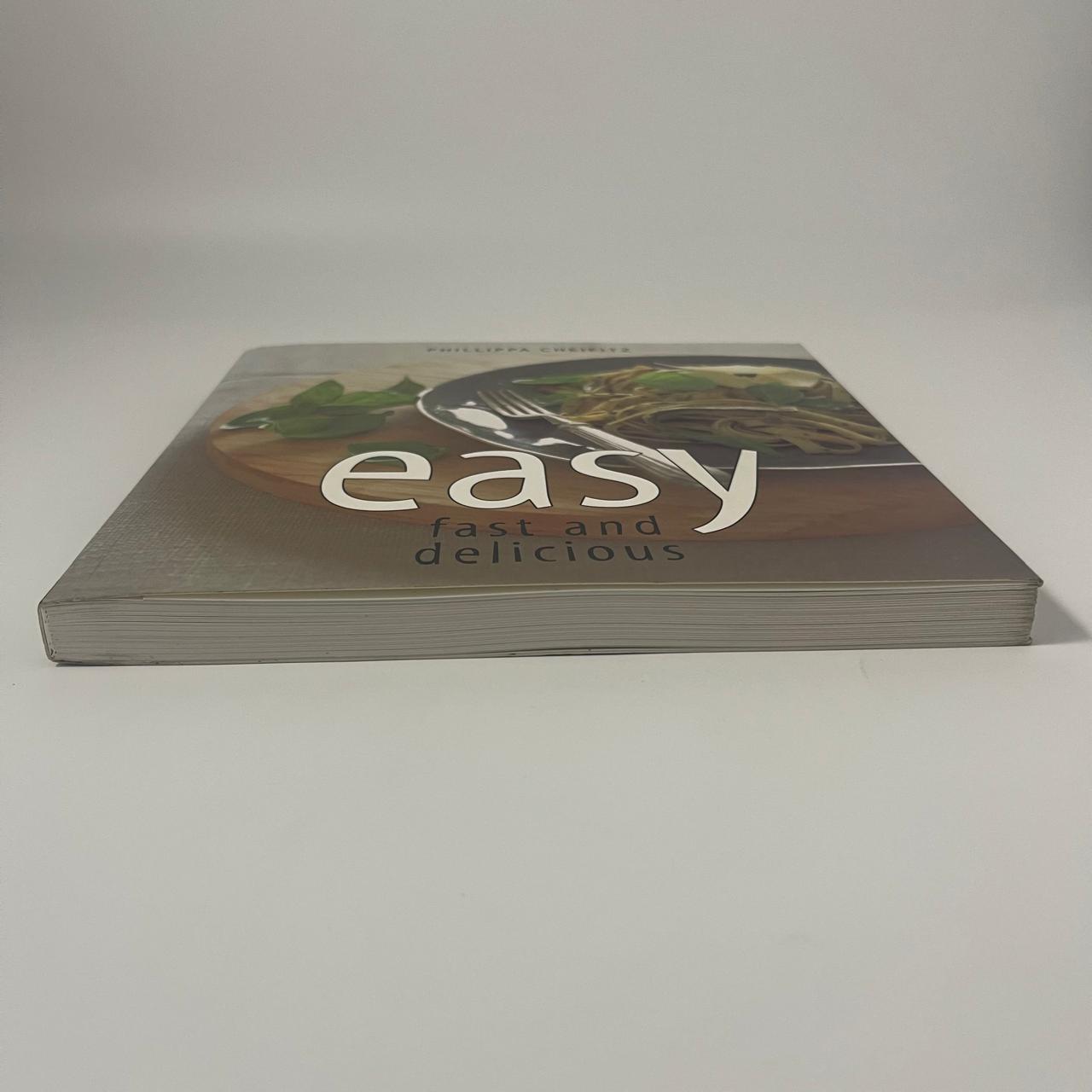 Easy, Fast and Delicious - Phillippa Cheifitz