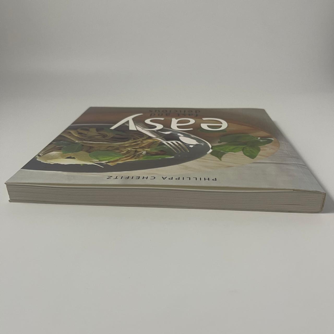 Easy, Fast and Delicious - Phillippa Cheifitz
