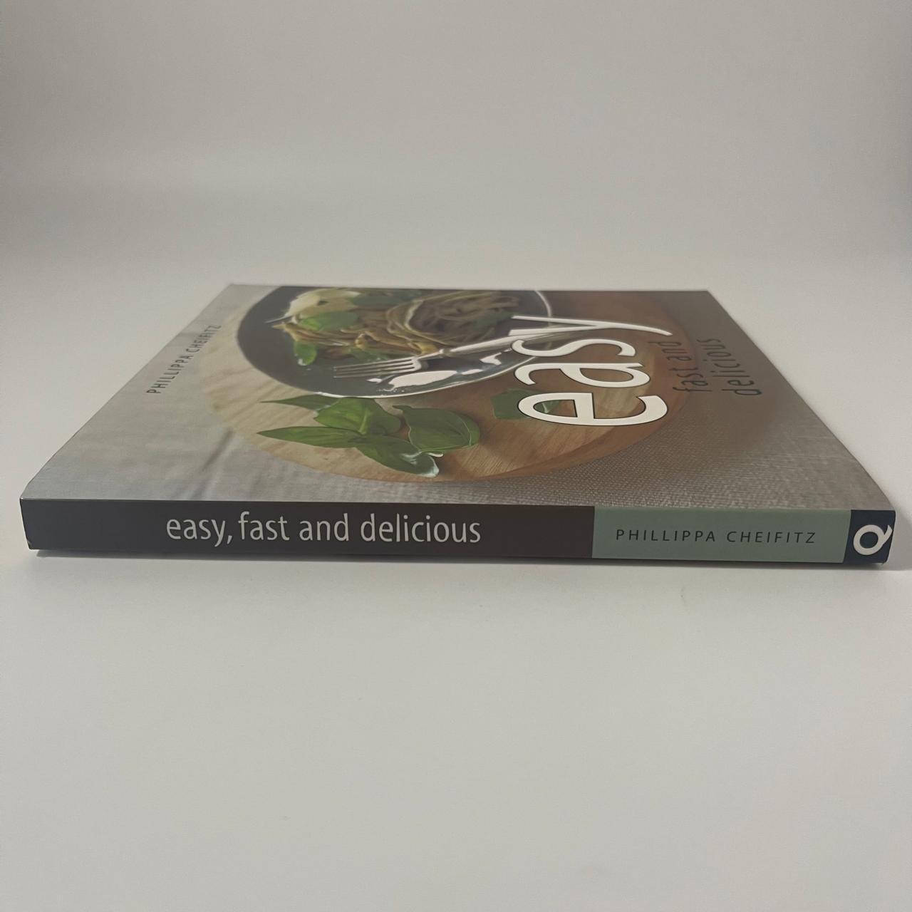 Easy, Fast and Delicious - Phillippa Cheifitz