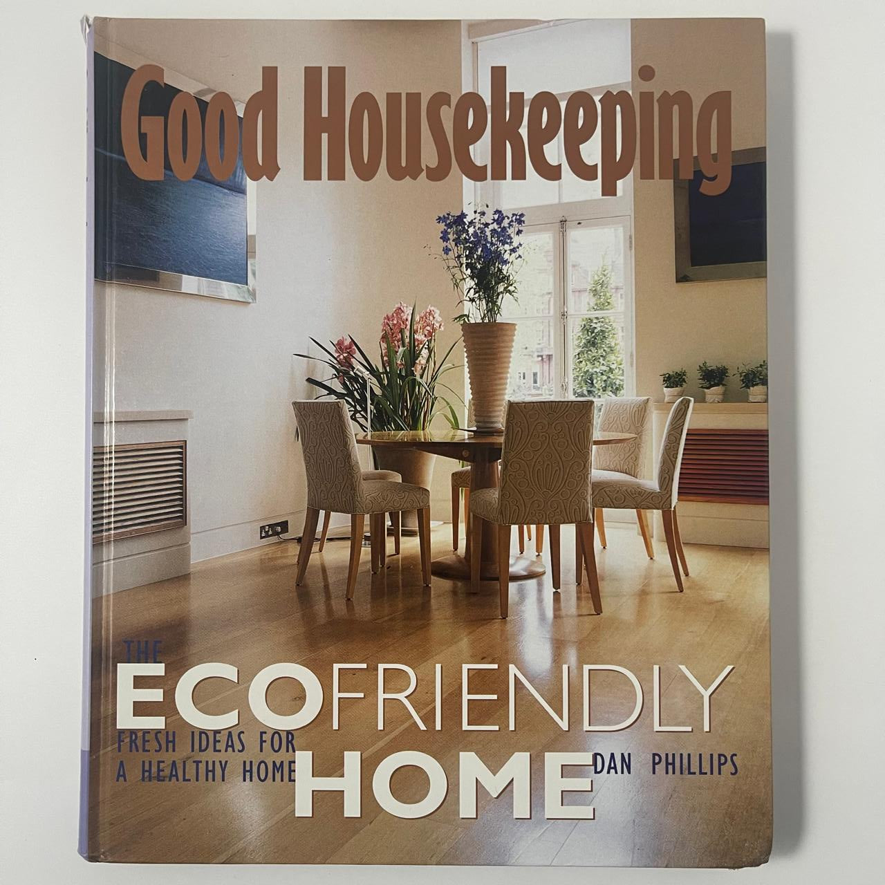 Good Housekeeping: The Ecofriendly Home – Fresh Ideas for a Healthy Home -