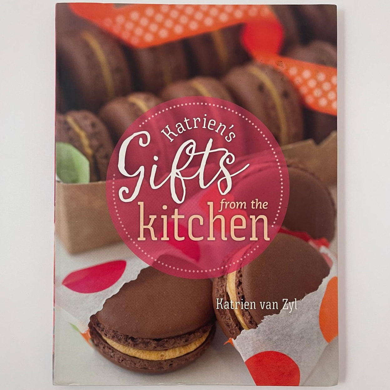 Katrien’s Gifts from the Kitchen - Karien van Zyl