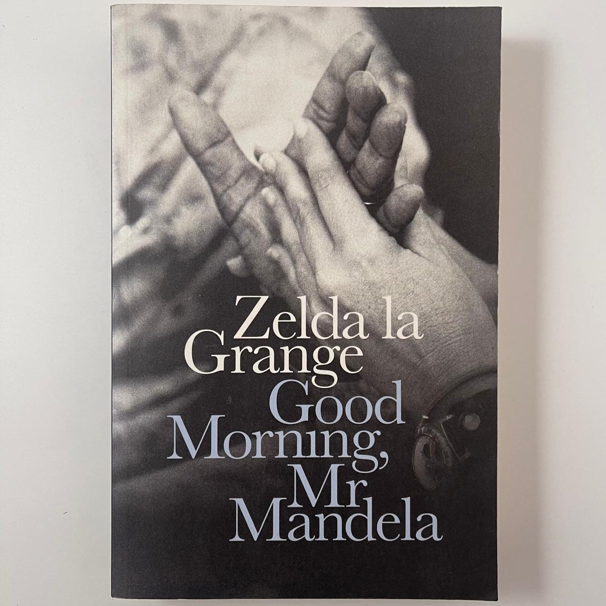 Good Morning, Mr Mandela - Zelda la Grange