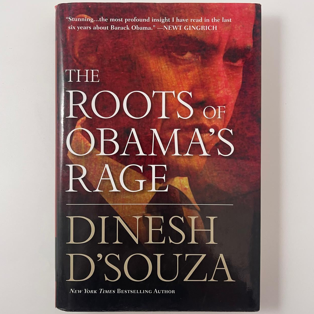 The Roots of Obama’s Rage - Dinesh D'Souza