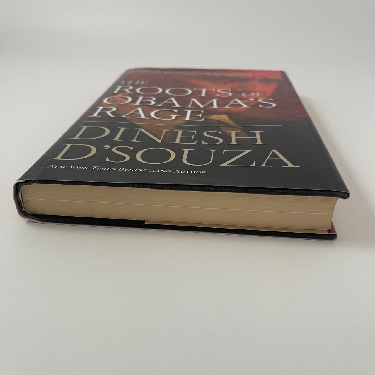 The Roots of Obama’s Rage - Dinesh D'Souza