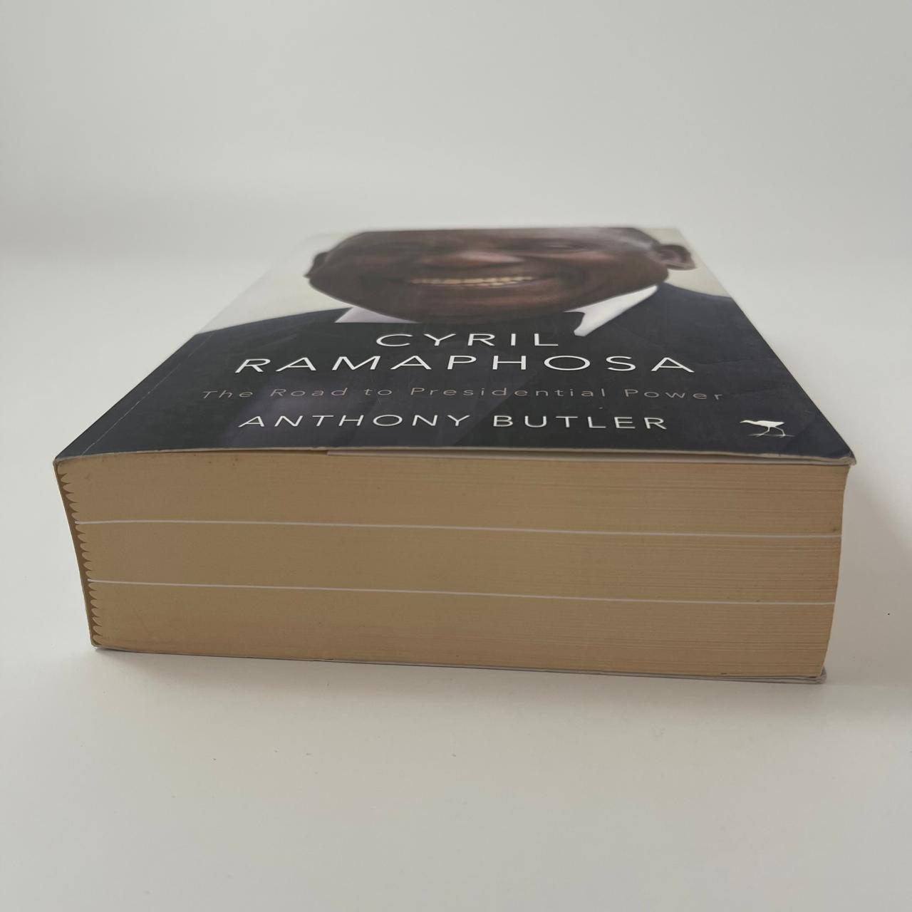 Cyril Ramaphosa: The Road to Presidential Power - Anthony Butler