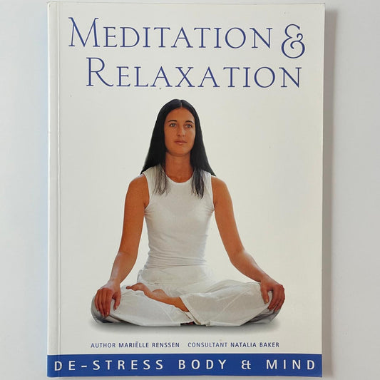 Meditation & Relaxation: De-Stress Body & Mind - Mariëlle Renssen
