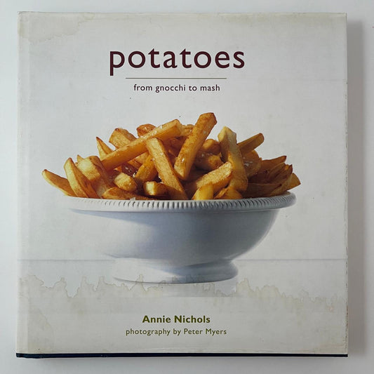 Potatoes: From Gnocchi to Mash - Annie Nichols