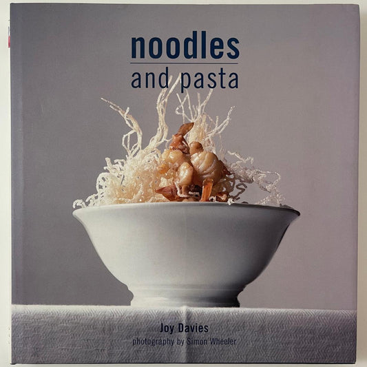 Noodles and pasta - Joy Davies