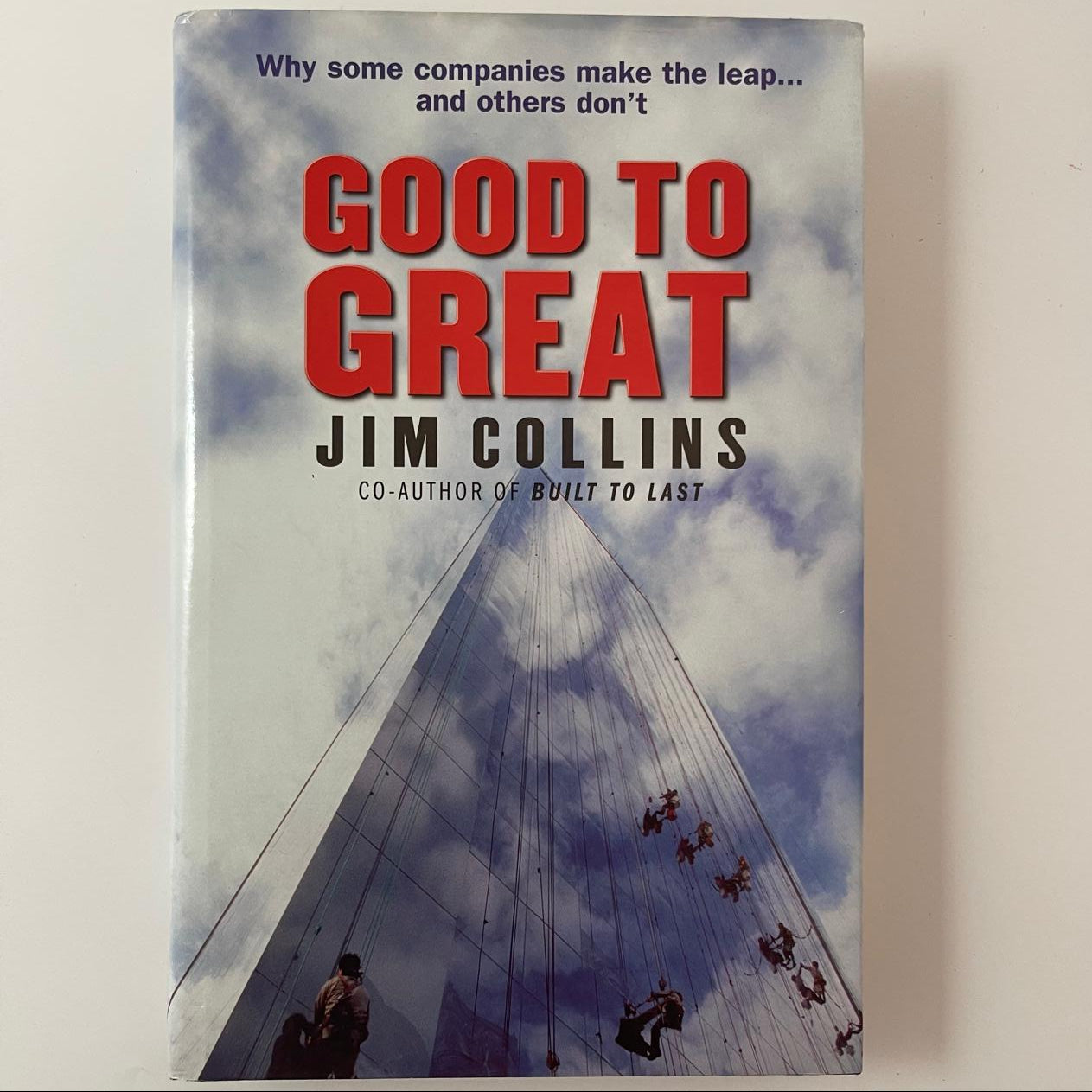 Good to Great: Why Some Companies Make the Leap… and Others Don’t - Jim Collins