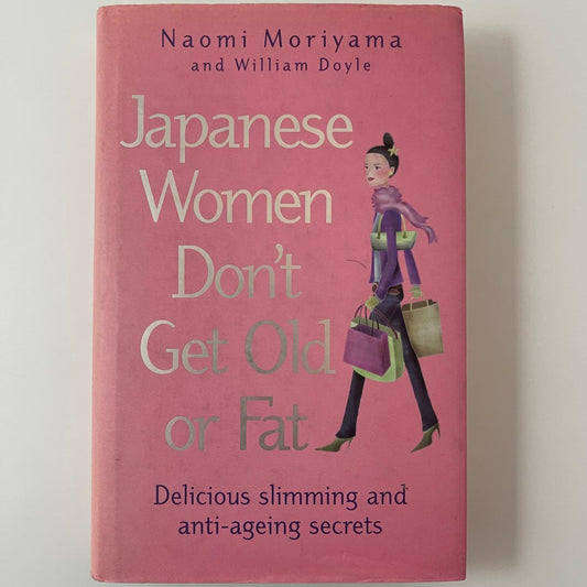 Japanese Women Don’t Get Old or Fat - Naomi Moriyama