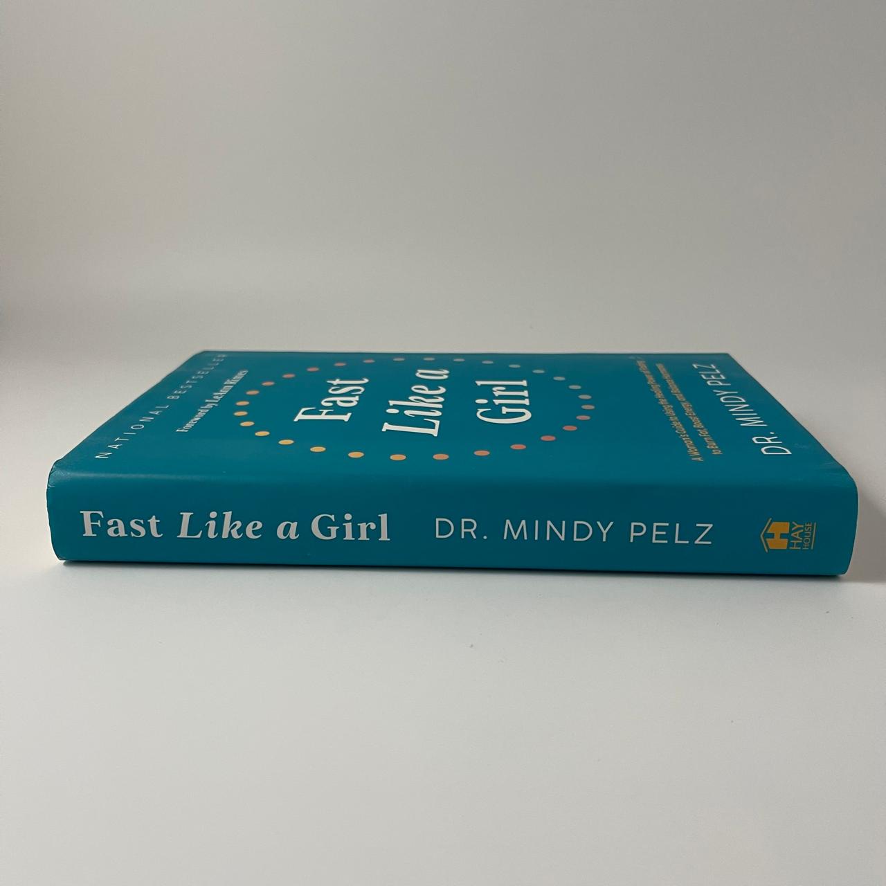 Fast Like a Girl - Dr. Mindy Pelz