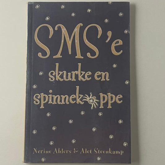 SMSé skurke en spinnekoppe - Nerine Ahlers & Alet Steenkamp