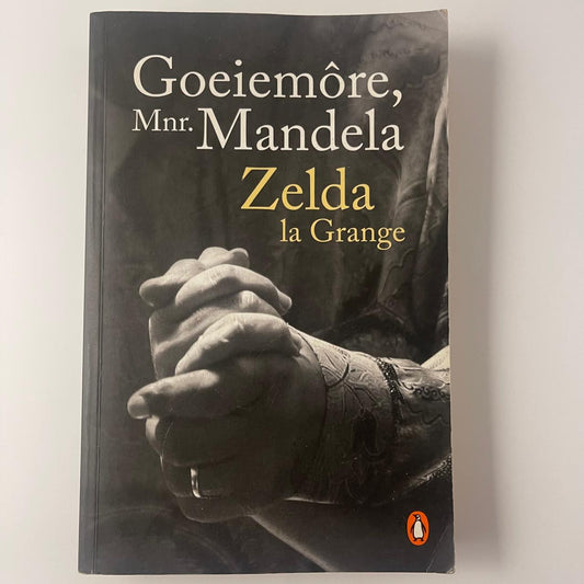Goeiemore, Mnr. Mandela - Zelda la Grange